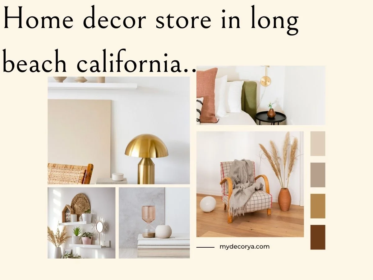 Top 10 best home decor stores in Long Beach California mydecorya