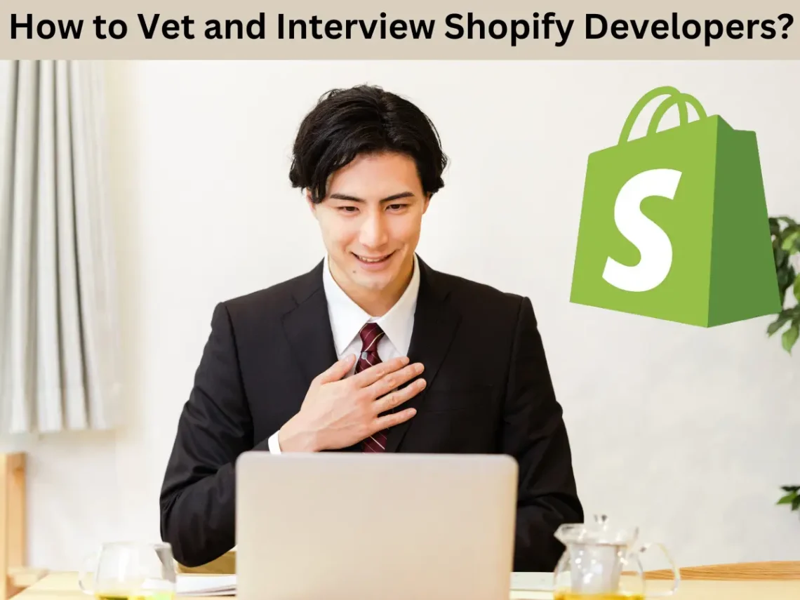 how-to-vet-and-interview-shopify-developers