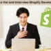 how-to-vet-and-interview-shopify-developers