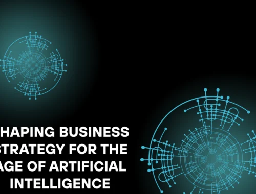 shaping-business-strategy-for-the-age-of-artificial-intelligence